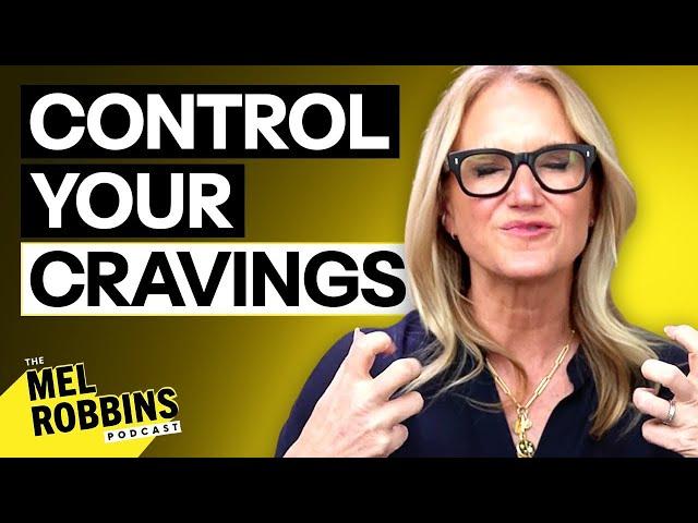 Harvard Doctor Reveals Why You Have Cravings and How to Stop Them | The Mel Robbins Podcast