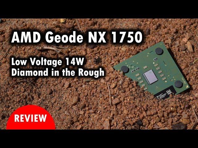 AMD Geode NX 1750 Review - Low Voltage unlocked 14W