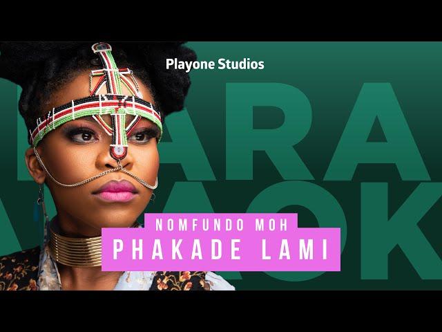 NOMFUNDO MOH - PHAKADE LAMI LYRICS (KARAOKE)