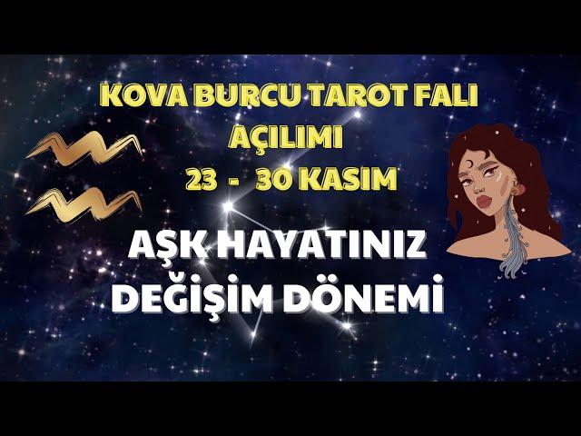 Kova Burcu Tarot Falı Açılımı 23 - 30 Kasım