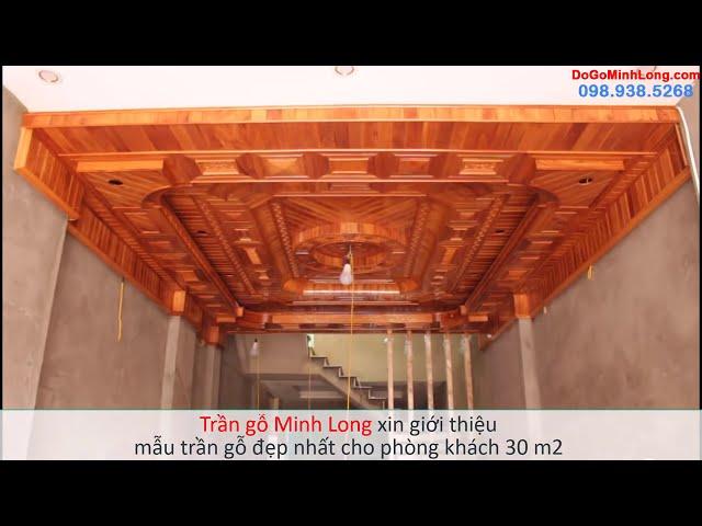 Mẫu trần gỗ rất đẹp cho phòng khách 30 m2 thi công bởi trần gỗ Minh Long