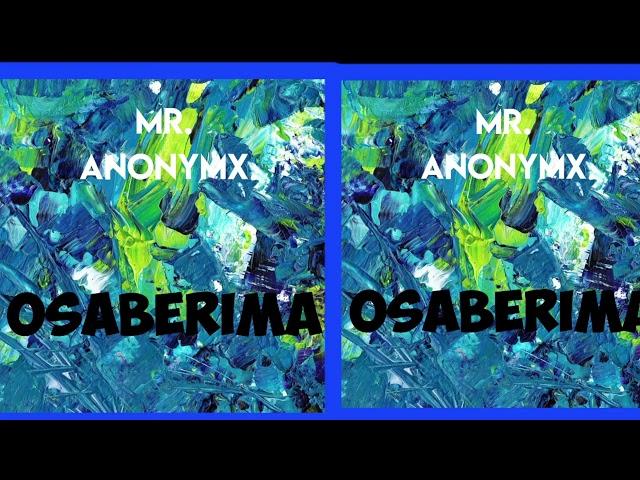 Mr. Anonymous - Osaberima