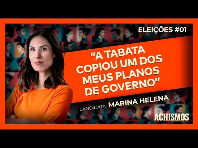 PREFEITURA DE SÃO PAULO: VOCÊ CONTRATARIA MARINA HELENA? | ACHISMOS ELEIÇÕES #1