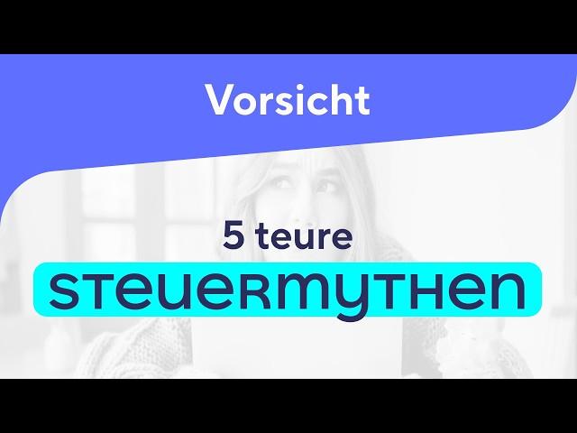 VORSICHT: 5 Steuermythen die JEDER kennen MUSS 2024!