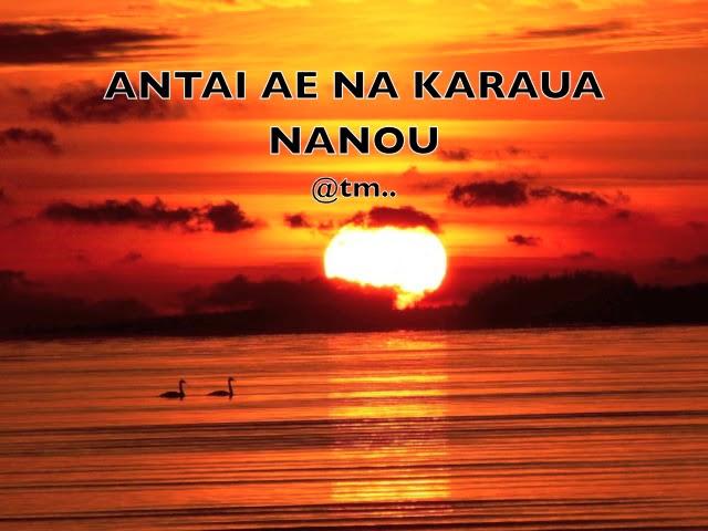 2017 ANTAI AE KONA NI KARAUA NANOU (Angelina) by Teidy Boy, Sunnity - Kiribati@tm..