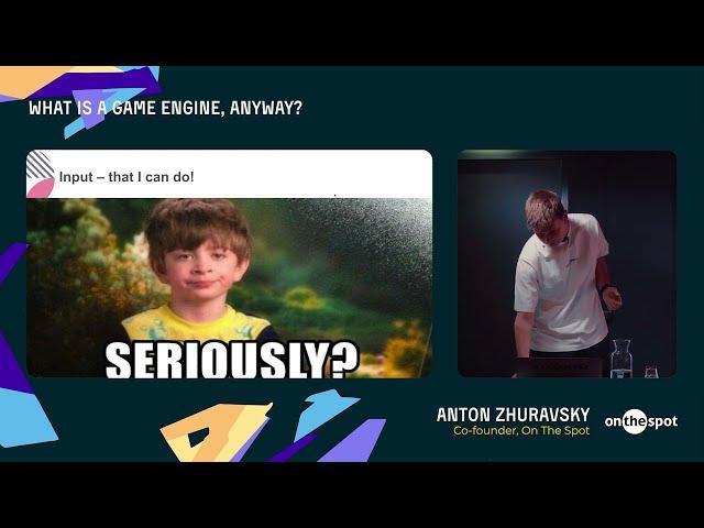 What is a Game Engine, Anyway? — Anton Zhuravsky, On The Spot // TechSpot