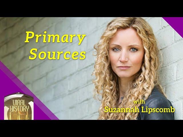 Primary Sources Podcast Episode 7 - Suzannah Lipscomb