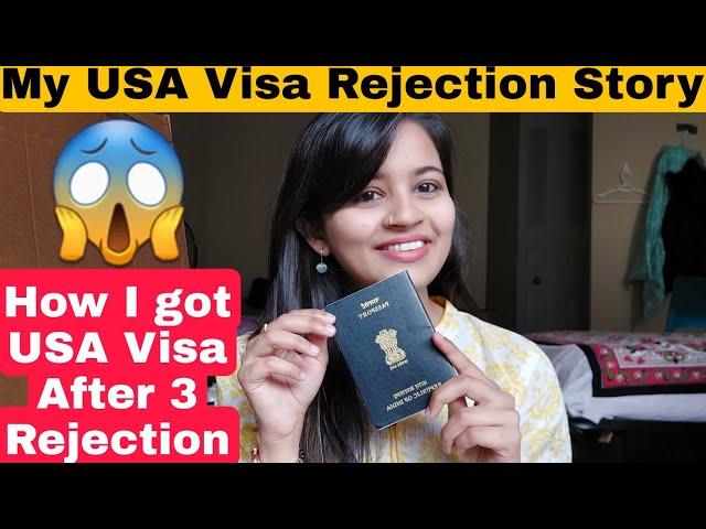 MY USA VISA REJECTION STORY | Got USA Visa After 3 Rejection