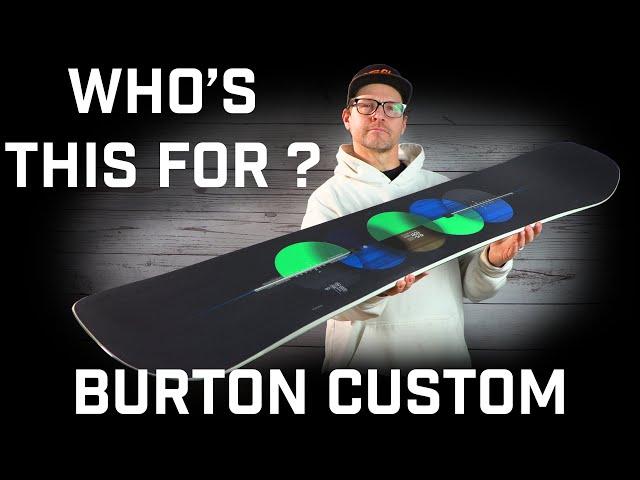 Who's This For? Burton Custom Snowboard