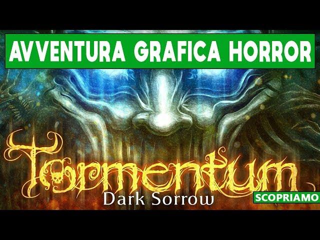 IL LATO OSCURO DELLE AVVENTURE GRAFICHE ► TORMENTUM Gameplay ITA