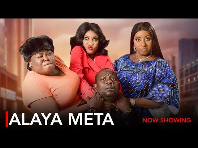 ALAYA META - Mide Martins | Yetunde barnabas | Afeez Owo | Kemi Apesin | Okele