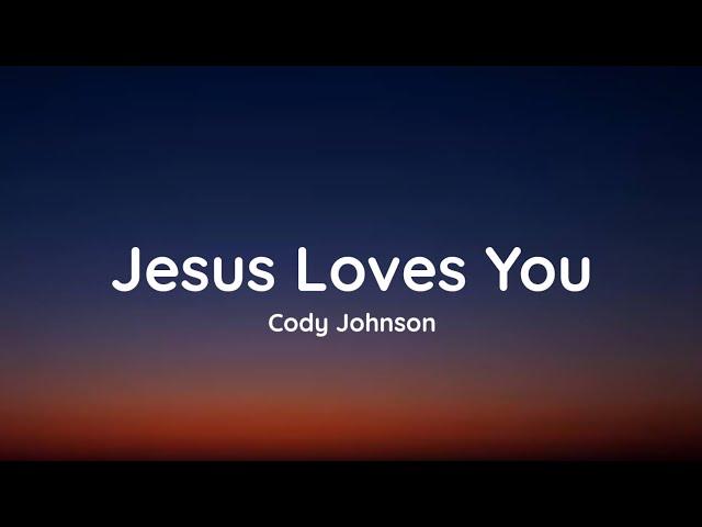 Cody Johnson - Jesus Loves You (lyrics)