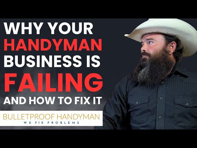 Why Your Handyman Business Is Failing And How To Fix It