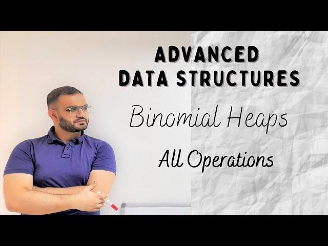 6.4 All Operations in Binomial Heaps | Advanced Data Structures