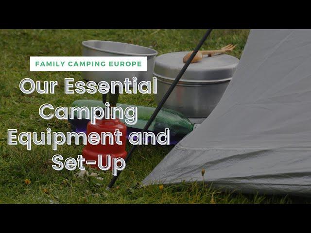 ESSENTIAL EQUIPMENT FOR FAMILY CAMPING IN A TENT - Watch as I show you our camping set up