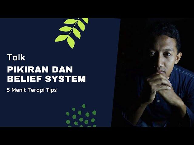 5 Menit Terapi Tips : Pikiran dan Belief System