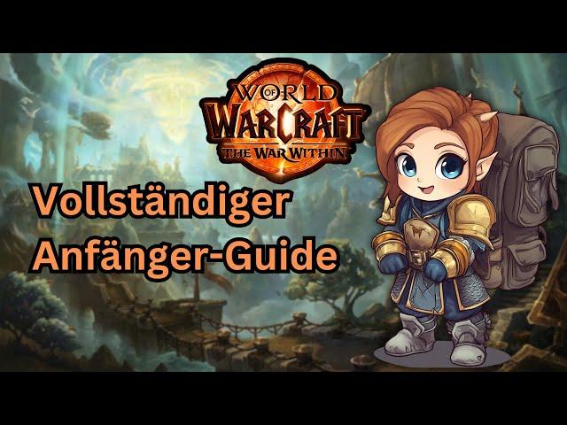 Vollständiger WoW TWW Anfänger Guide | World of Warcraft: The War Within Einsteiger Tutorial & Tipps