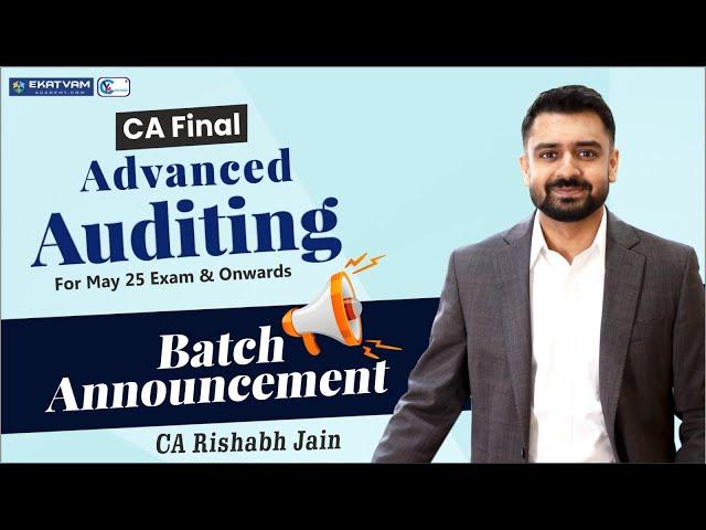 CA Final Advanced Auditing Batch Starting From 25th Sept 24 | May 25 Exam & Onwards |CA Rishabh Jain