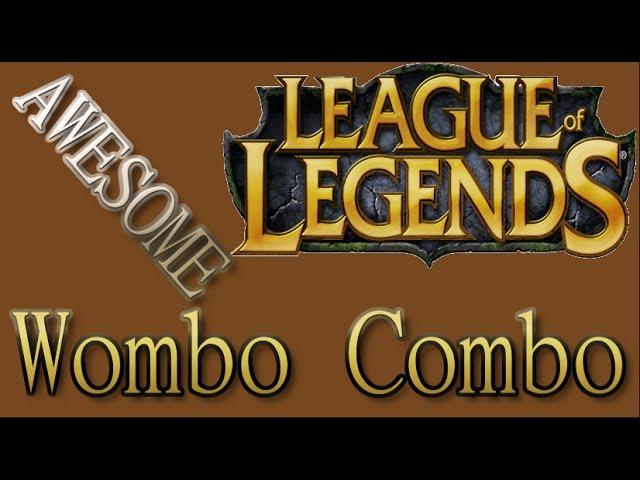 RANDOM LOL MOMENTS     AWESOME WOMBO COMBO