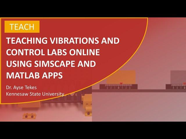 Teaching Vibrations and Control Labs Online Using Simscape and MATLAB Apps