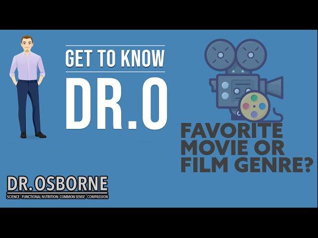 What is your favorite movie or movie genre? - Get To Know Dr. O