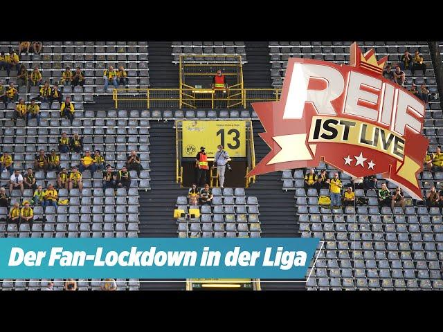 Darum ist der Fan-Lockdown so furchtbar | Reif ist Live