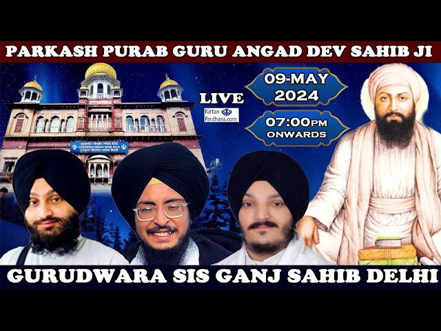 Gurudwara Sis Ganj Sahib Delhi Live!! Parkash Purab Guru Angad Dev Sahib Ji 09 May 2024