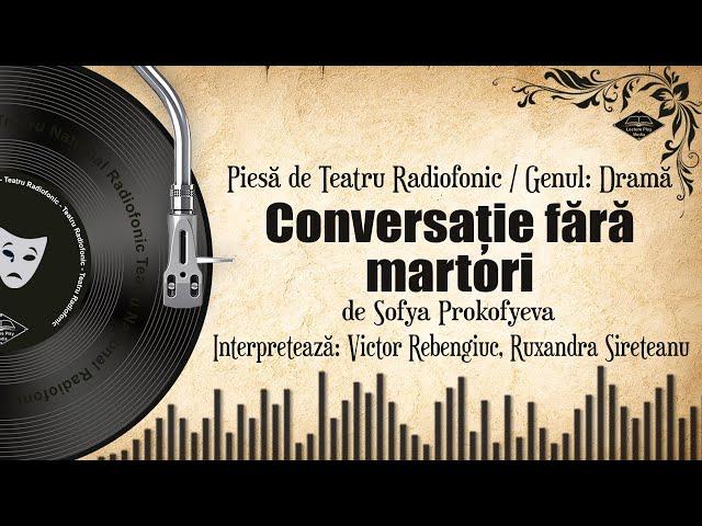 Conversație fără martori - Sofya Prokofyeva | Teatru pe Vinil | (teatru radiofonic: drama)