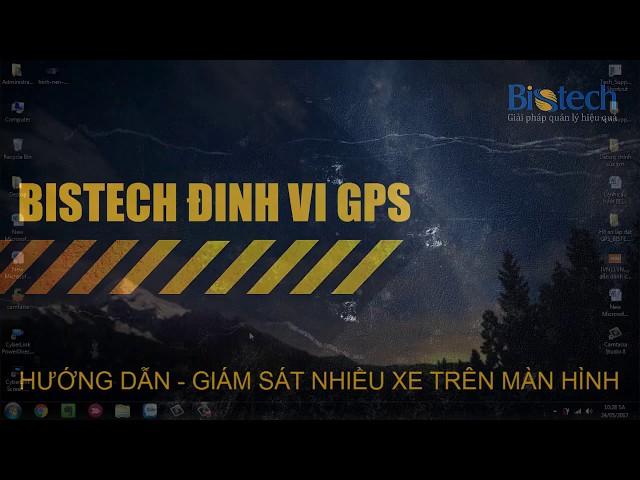 Bistech GPS Hướng dẫn Giám sát nhiều xe trên một màn hình