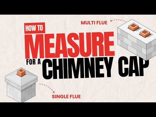 Complete Guide: Measuring for Chimney Caps - Single Flue, Multi-Flue & Metal Types