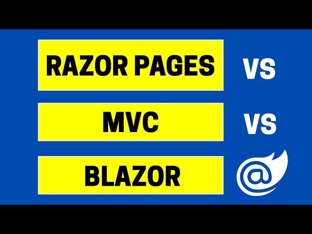 Razor Pages vs MVC vs Blazor