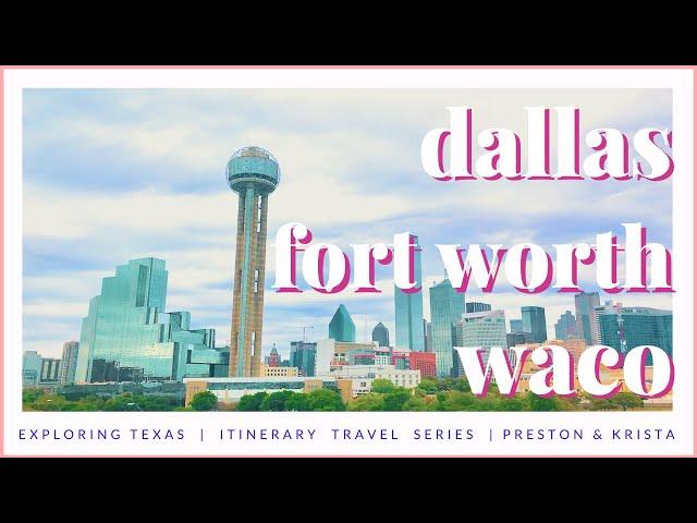 36 Hours in Dallas / Fort Worth / Waco [ EXPLORING TEXAS ITINERARY] Part 3 of 3