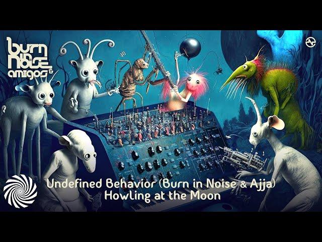 Undefined Behavior (Burn in Noise & Ajja) - Howling at the Moon