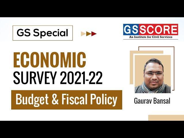 Economic Survey 2021-22 Budget and Fiscal Policy By Gaurav Bansal