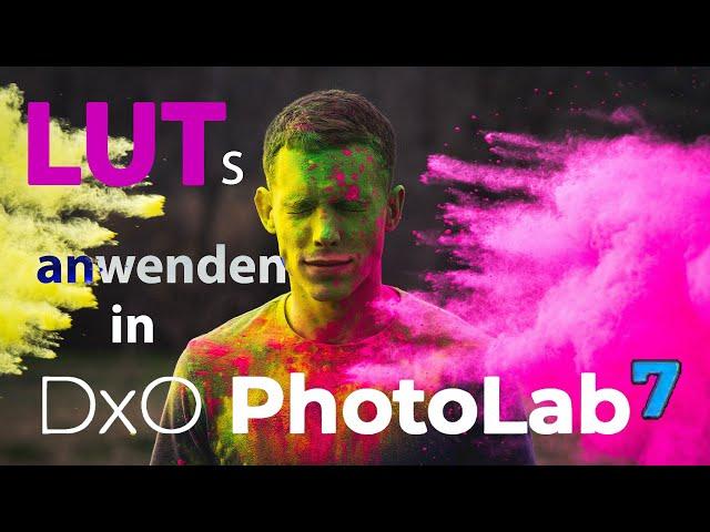 LUTs anwenden in DxO PhotoLab 7  ||  Mit praktischen Beispielen