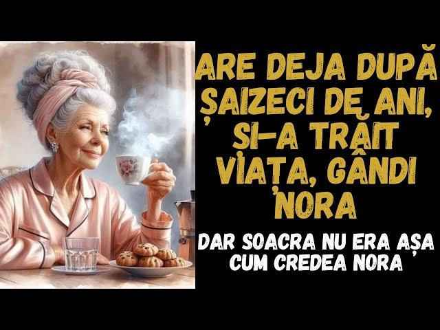 Are deja după șaizeci de ani, și-a trăit viața,gândi nora.Dar soacra nu era așa simplă cum credea ea