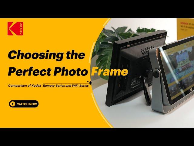 Choosing the Perfect Photo Frame An In-Depth Comparison of Kodak Remote-Series and WiFi-Series