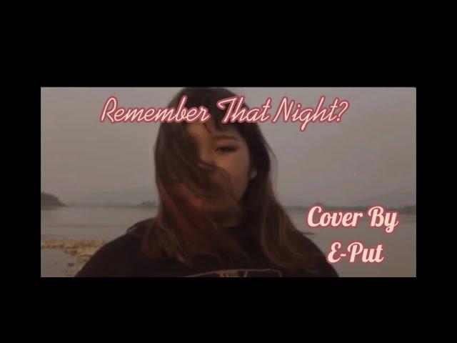 Sara Kays-Remember That Night (Cover by E-Put)