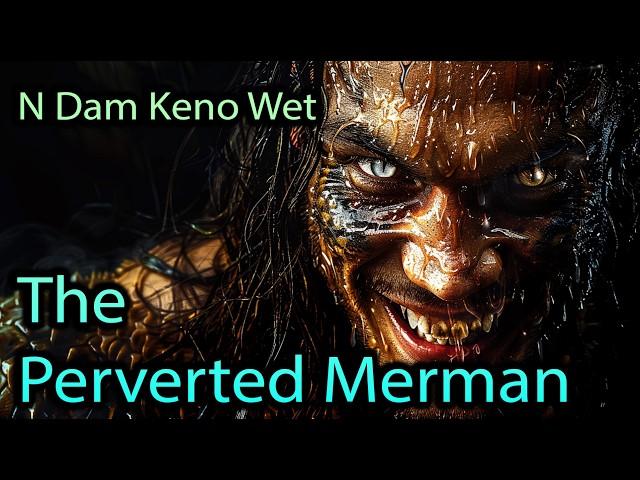 N Dam Keno Wet, the Perverted Merman of Native American Mythology Explained | Folklore Stories