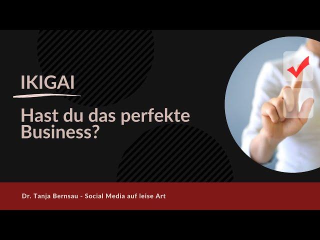 Ikigai – Hast du dein perfektes Business? | LinkedIn für Introvertierte | Social Media auf leise Art