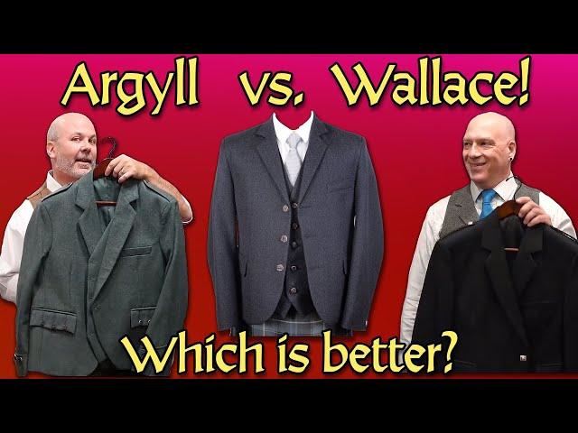 Which is better - Argyll or Wallace Kilt Jacket?