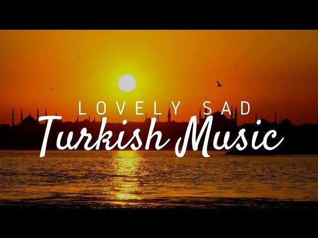 Lovely Sad Turkish Music