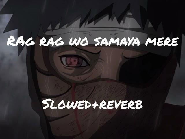Rag rag wo samaya mere | | slowed+ reverb//(lofi)