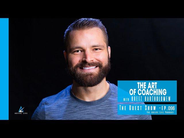 096 The Guest Show | The Art of Coaching with Brett Bartholomew