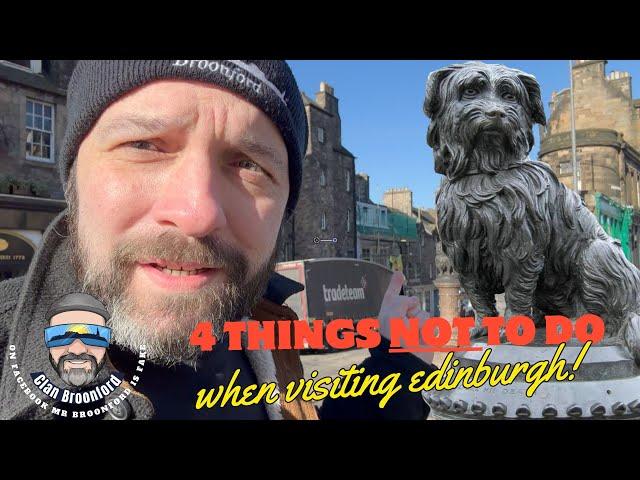 4 things not to do when visiting Edinburgh