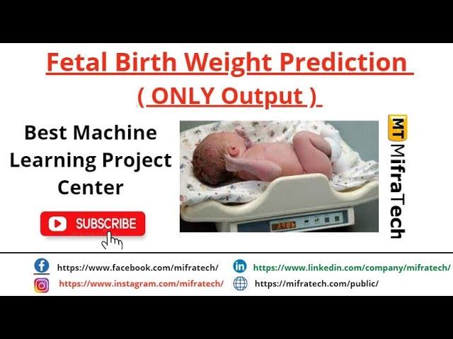 Fetal Birth Weight Prediction  (Only Output) - Mifratech#bestdatascienceprojects#bestAIprojects
