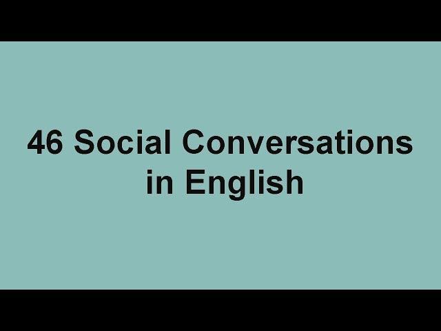 46 Social Conversations in English