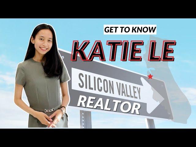 Get to Know Katie Le - Silicon Valley Realtor