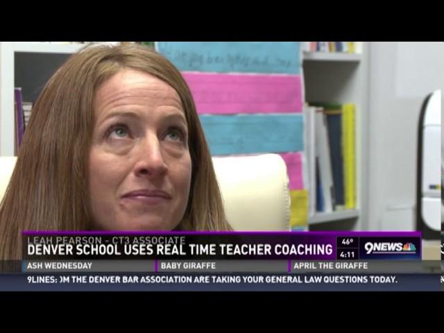 CT3 - 9 News Denver reports: Real Time Teacher Coaching