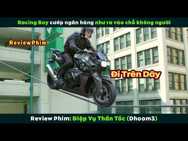 [Review Phim] Racing Boy Nhảy Tiền Ngân Hàng Như Vào Chỗ Không Người | Dhoom